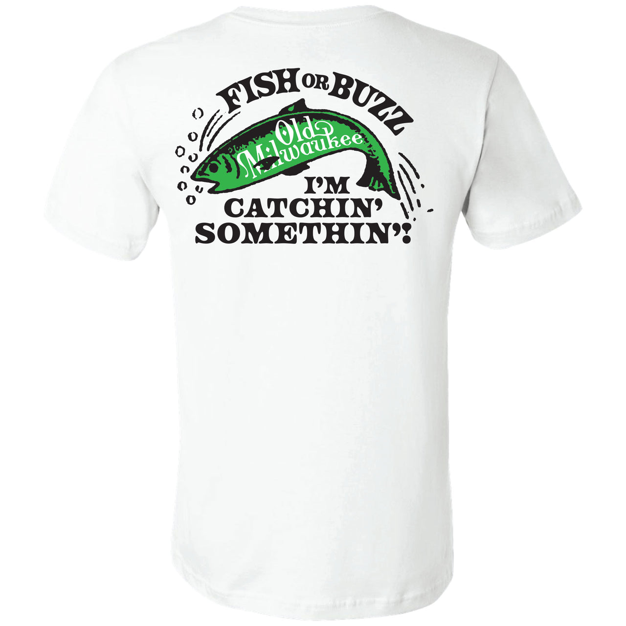 Old Milwaukee - 'Fish or Buzz I'm Catching Something' 2-sided T-shirt