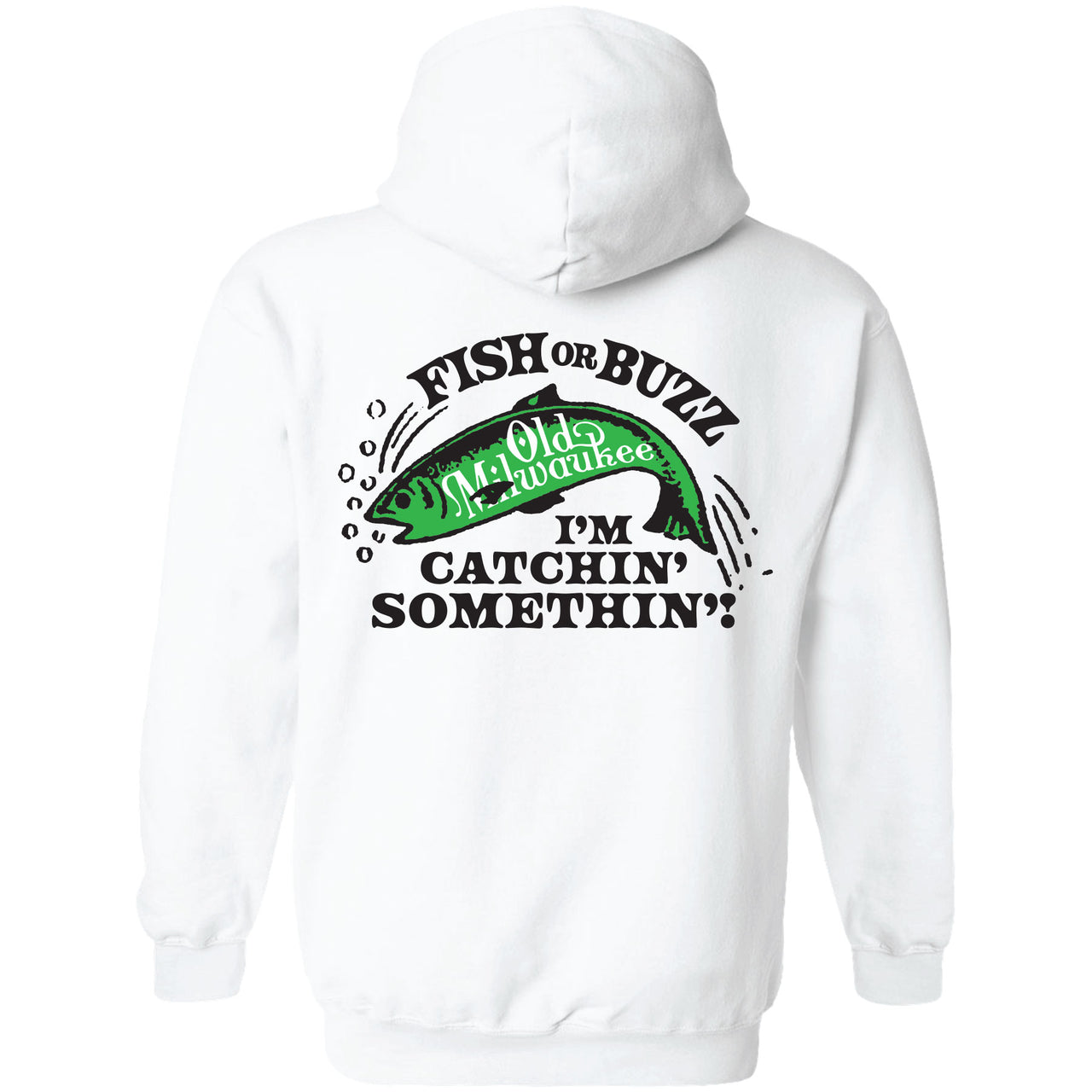 Old Milwaukee - 'Fish or Buzz I'm Catching Something' 2-sided Hoodie