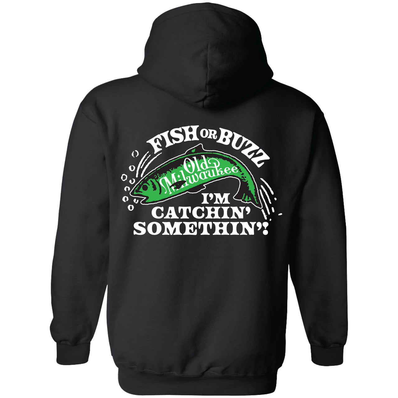 Old Milwaukee - 'Fish or Buzz I'm Catching Something' 2-sided Hoodie - V2