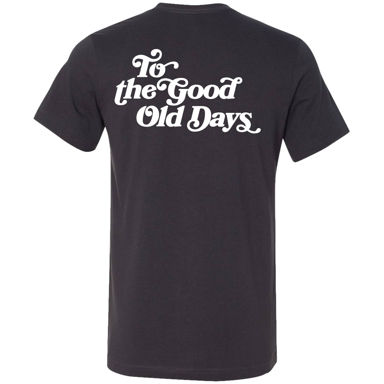 Old Style - To The Good Old Days 2-sided T-shirt