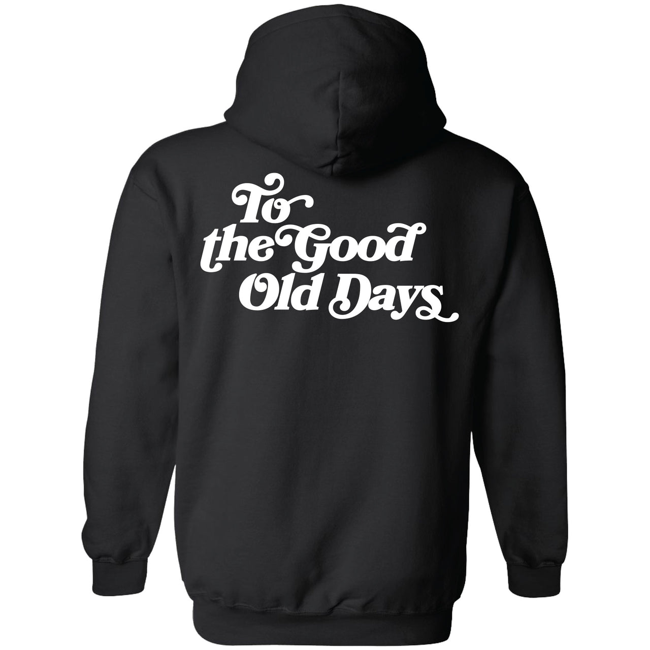 Old Style - To The Good Old Days 2-sided Hoodie
