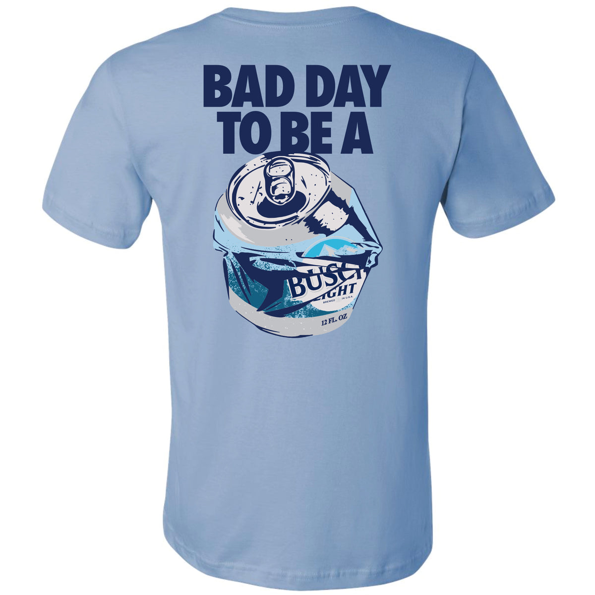 Busch Light - Bad Day 2-Sided T-Shirt