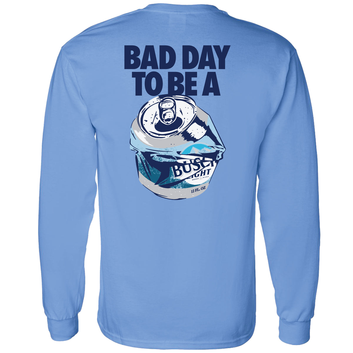 Busch Light - Bad Day 2-Sided Long Sleeve T-Shirt